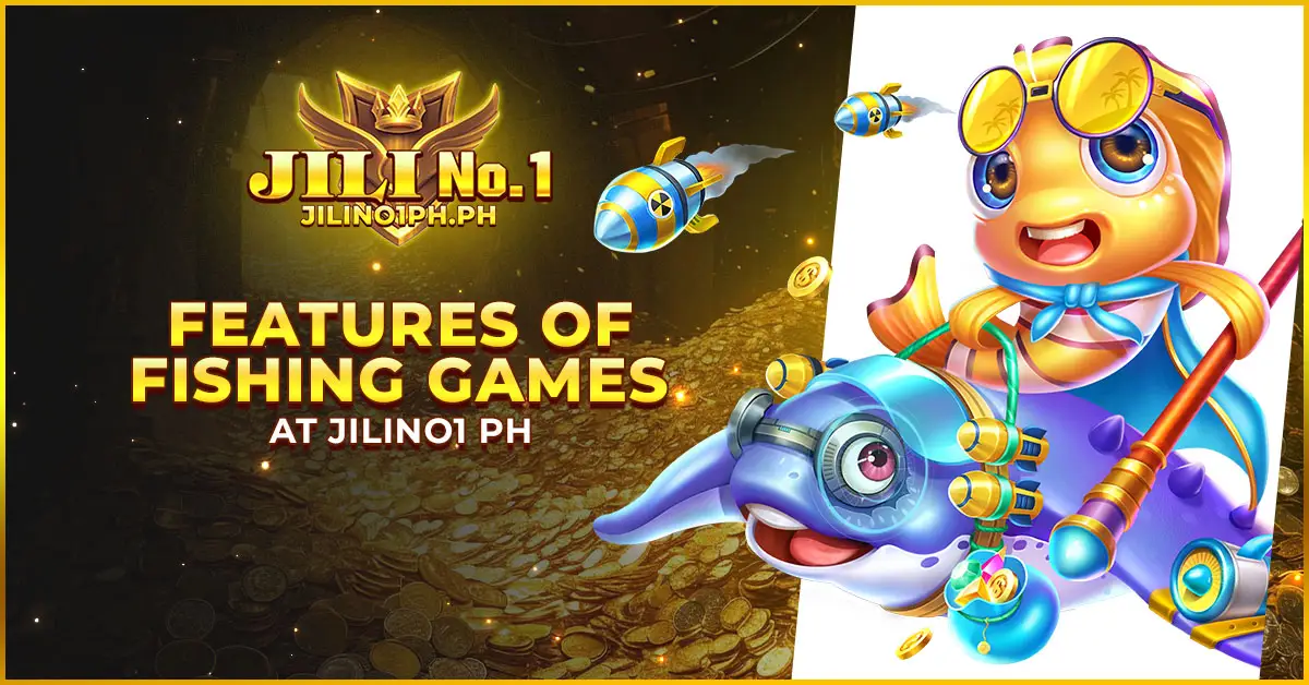 Features of Fishing Games at Jilino1 Ph