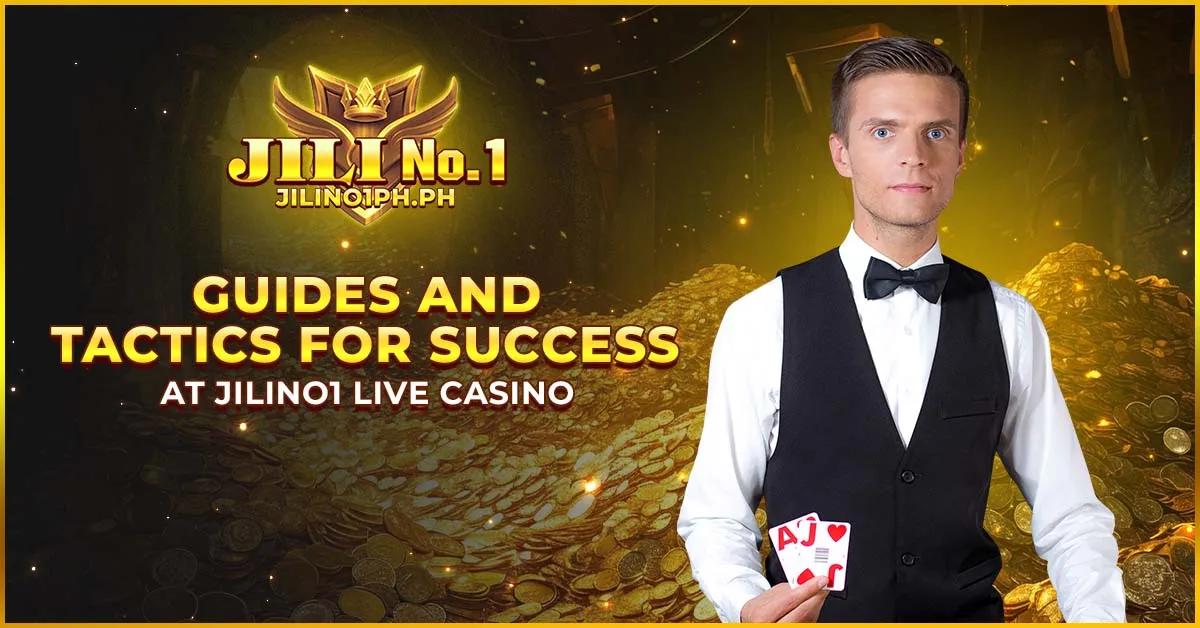 Guides and Tactics for Success at Jilino1 Live Casino