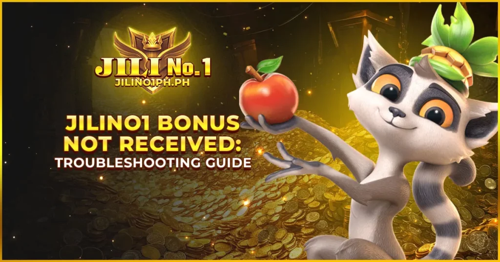 Jilino1 Bonus Not Received: Troubleshooting Guide