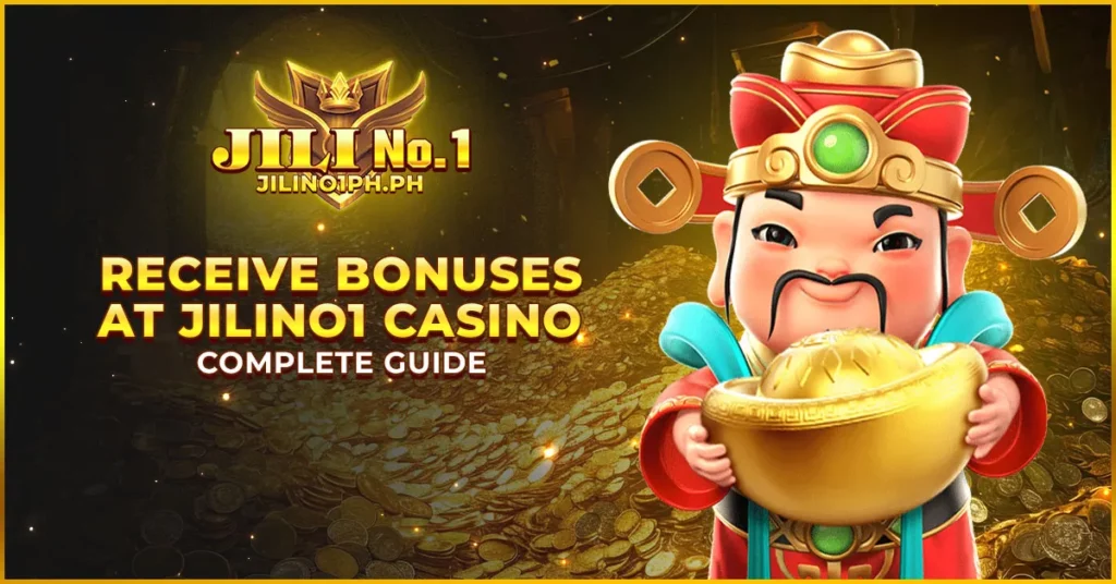 Receive Bonuses at Jilino1 Casino - Complete Guide