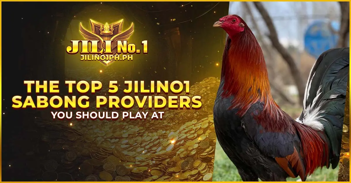 The Top 5 Jilino1 Sabong Providers You Should Play At